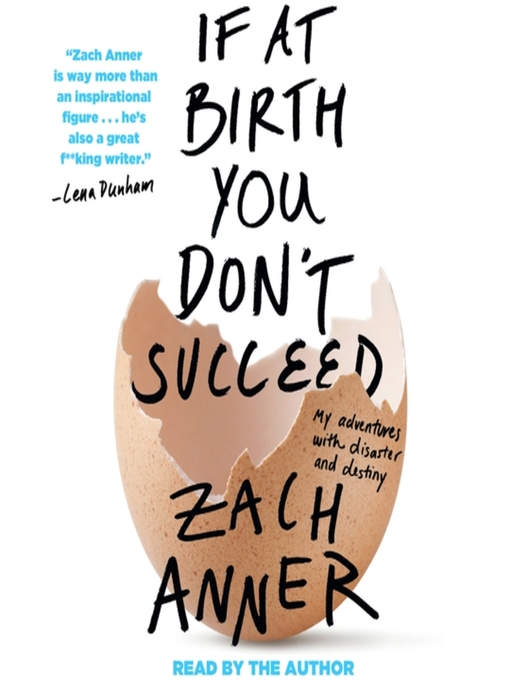 Title details for If at Birth You Don't Succeed by Zach Anner - Wait list